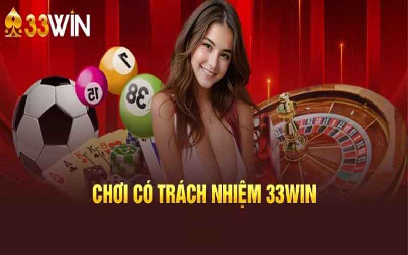 chơi có trách nhiệm 33win